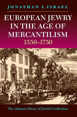 European Jewry in the Age of Mercantilism, 1550-1750