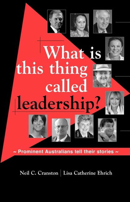 What is this Thing Called Leadership?: Prominent Australians Tell Their Stories