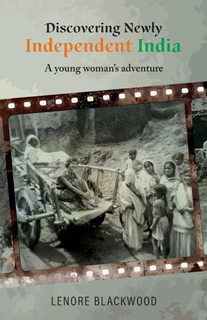 Discovering Newly Independent India: A Young Womans Adventure