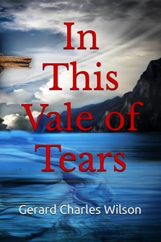 In this Vale of Tears