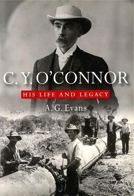 C.Y. OConnor: His Life and Legacy