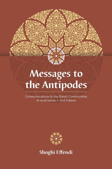 Messages to the Antipodes: Communications to the Bahai Communities of Australasia