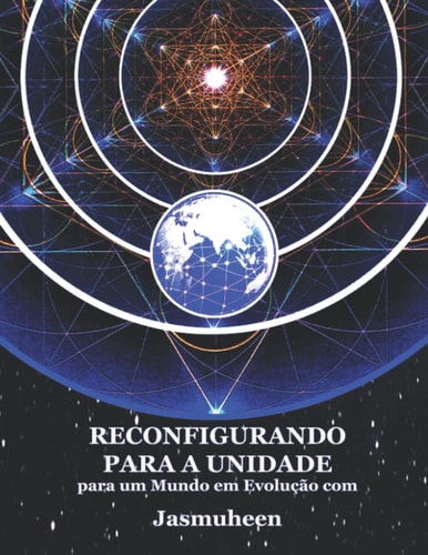 RECONFIGURANDO PARA A UNIDADE Para Um Mundo Em Evolução
