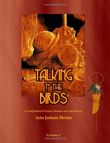Talking to the Birds A Compilation of Essays, Studies and Artwork