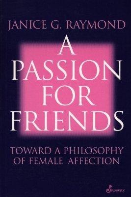 A Passion for Friends: Toward a Philosophy of Female Affection