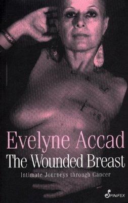 The Wounded Breast: Intimate Journeys Through Cancer