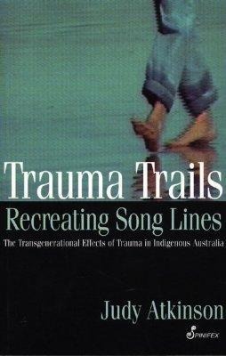 Trauma Trails: The Transgenerational Effects of Trauma in Indigenous Australia
