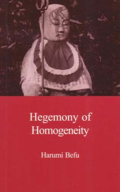 Hegemony of Homogeneity: An Anthropological Analysis of Nihonjinron