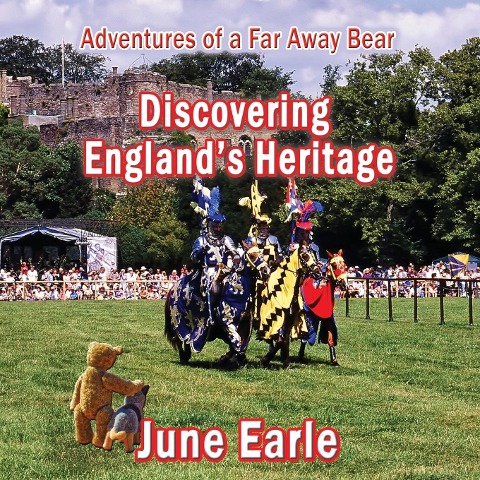 Adventures of a Far Away Bear: Book 5 - Discovering Englands Heritage