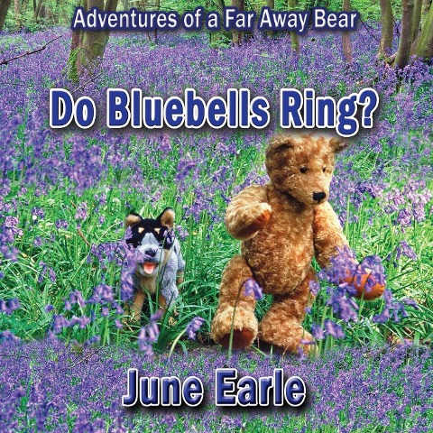 Adventures of a Far Away Bear: Book 8 - Do Bluebells Ring?