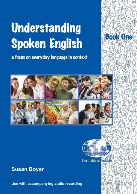 Understanding Spoken English - Book One: A focus on everyday language in context