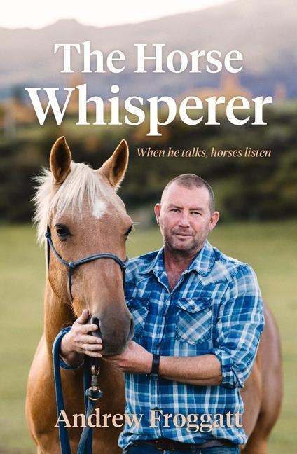 The Horse Whisperer: When He Talks, Horses Listen