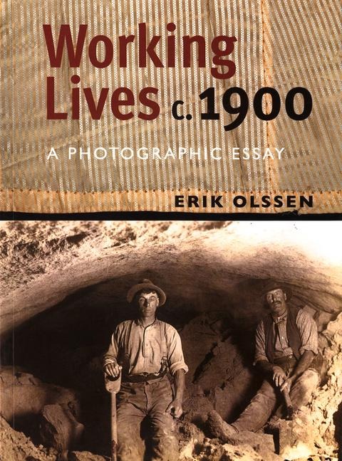 Working Lives C. 1900: A Photographic Essay