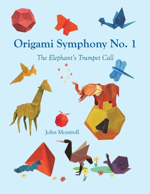 Origami Symphony No. 1: The Elephants Trumpet Call