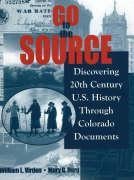 Go to the Source: Discovering 20th Century U.S. History Through Colorado Documents