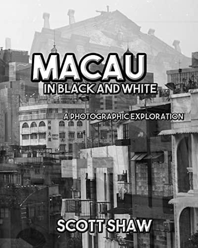 Macau in Black and White A Photographic Exploration