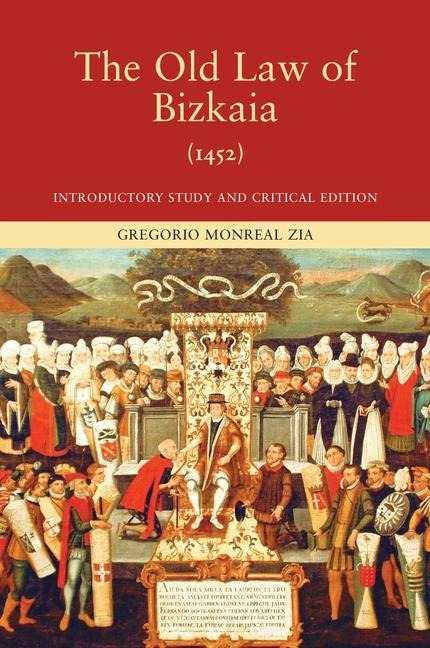 The Old Law of Bizkaia (1452): A Critical Edition