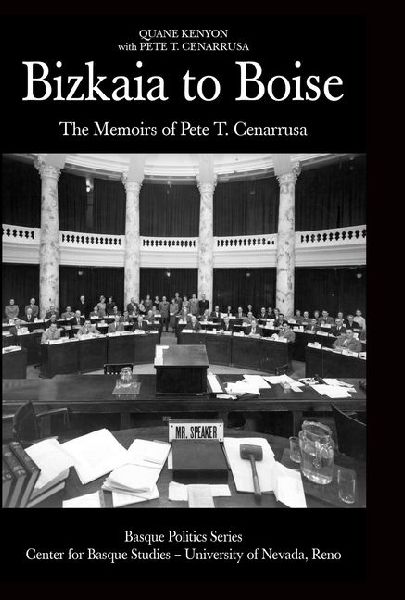 From Bizkaia to Boise: The Memoirs of Pete T. Cenarrusa
