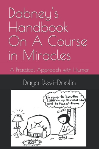Dabney's Handbook On A Course in Miracles A Practical Approach with Humor