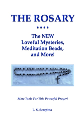 The Rosary The NEW Loveful Mysteries, Meditation Beads, and More