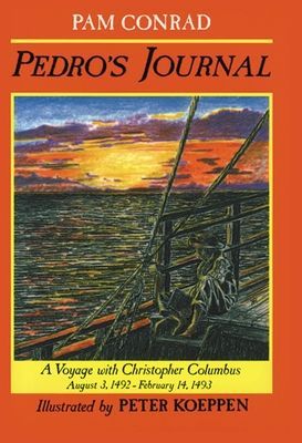 Pedros Journal: A Voyage with Christopher Columbus, August 3, 1492?february 14, 1493