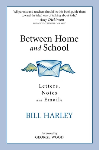 Between Home and School Letters, Notes and Emails
