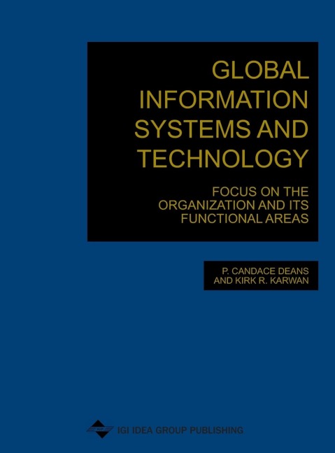 Global Information Systems and Technology: Focus on the Organization and Its Functional Areas