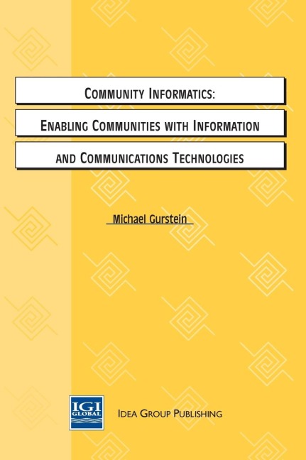 Community Informatics: Enabling Communities with Information and Communications Technologies