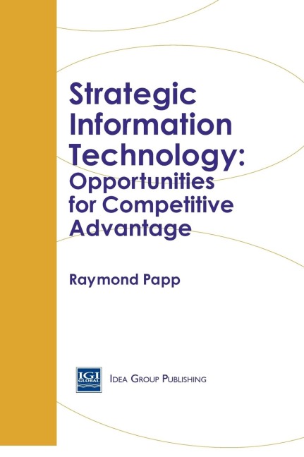 Strategic Information Technology: Opportunities for Competitive Advantage