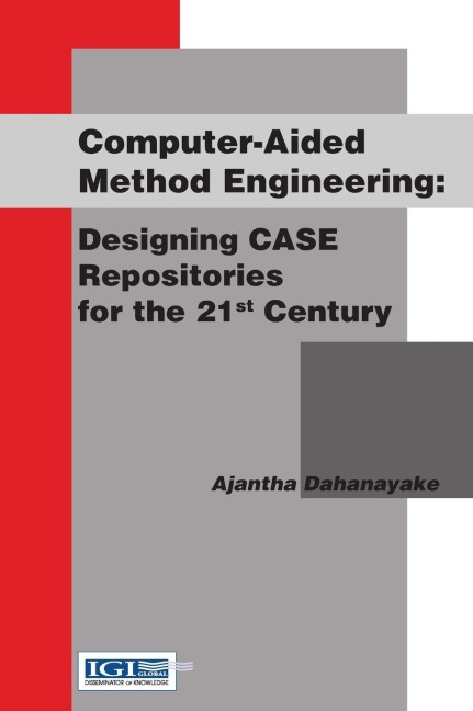 Computer-Aided Method Engineering: Designing CASE Repositories for the 21st Century