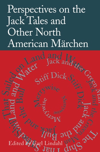 Perspectives on the Jack Tales and Other North American Märchen