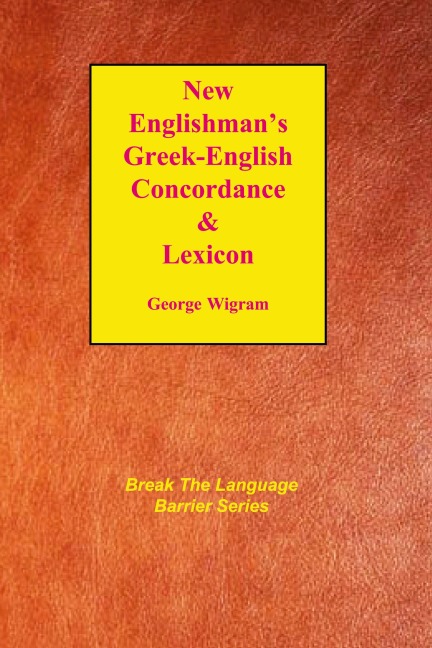 New Englishmans Greek-English Concordance with Lexicon