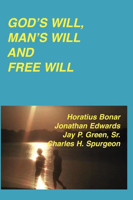 Gods Will, Mans Will and Free Will