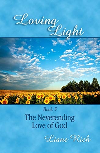 Loving Light Book 5, The Neverending Love Of God