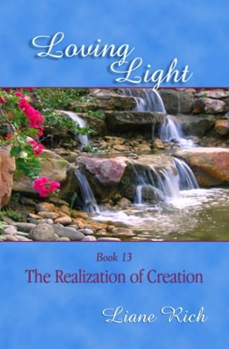 Loving Light Book 13, The Realization of Creation