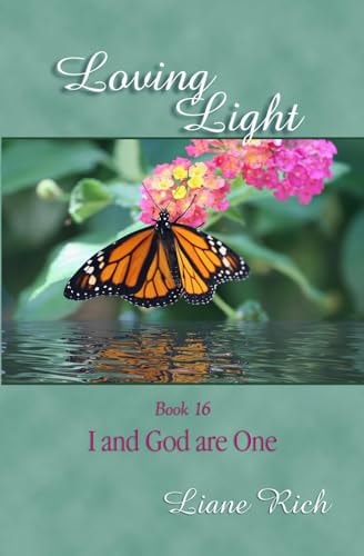 Loving Light Book 16, I and God Are One