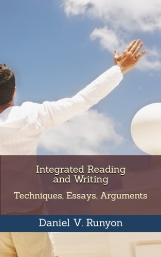 Integrated Reading and Writing Techniques, Essays, Arguments
