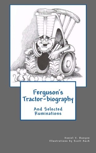 Ferguson's Tractor-Biography And Selected Ruminations