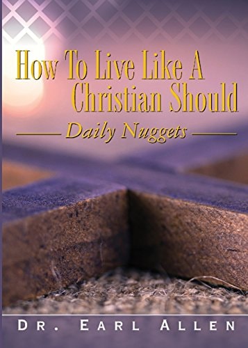How to Live Like a Christian Should Daily Nuggets