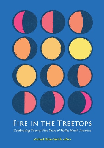 Fire in the Treetops Celebrating Twenty-Five Years of Haiku North America