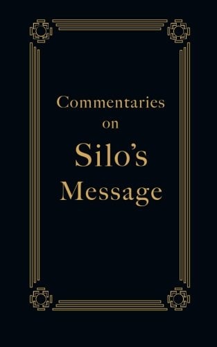 Commentaries on Silo's Message