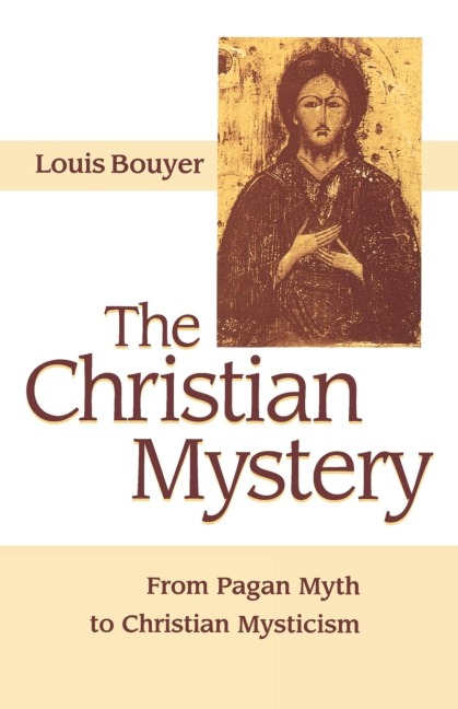 Christian Mystery: From Pagan Myth to Christian Mysticism
