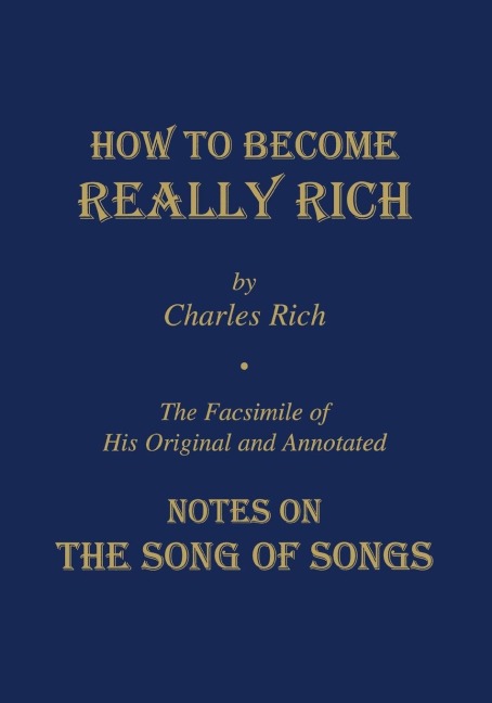 How to Become Really Rich: The Facsimile of His Original and Annotated Notes on the Song of Songs