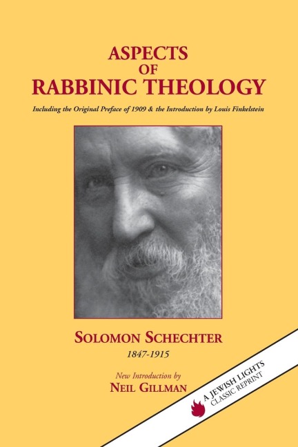 Aspects of Rabbinic Theology: Including the Original Preface of 1909 & the Introduction by Louis Finkelstein