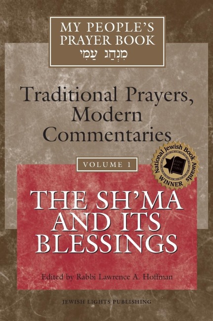 My Peoples Prayer Book Vol 1: The Shma and Its Blessings