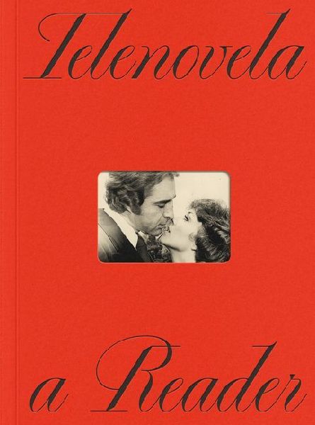Telenovela: A Reader