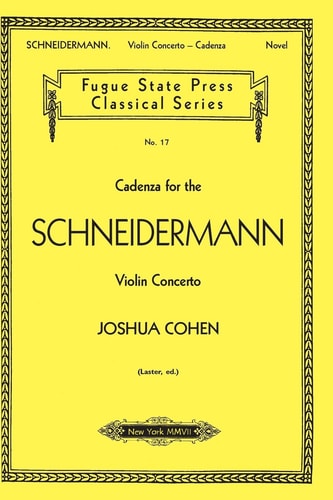 Cadenza for the Schneidermann Violin Concerto A Novel