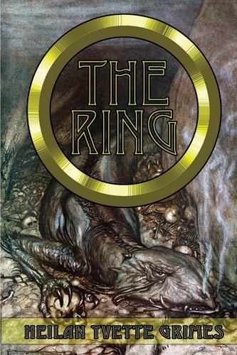 The Ring The Legend of the Niebelungenlied: The Volsungr Saga and The Saga of Ragnar Lodbrokr