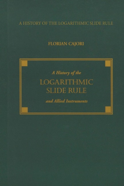 A History of the Logarithmic Slide Rule and Allied Instruments