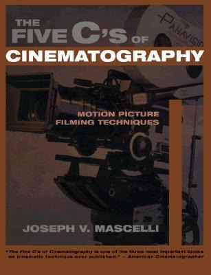 Five C's of Cinematography: Motion Picture Filming Techniques